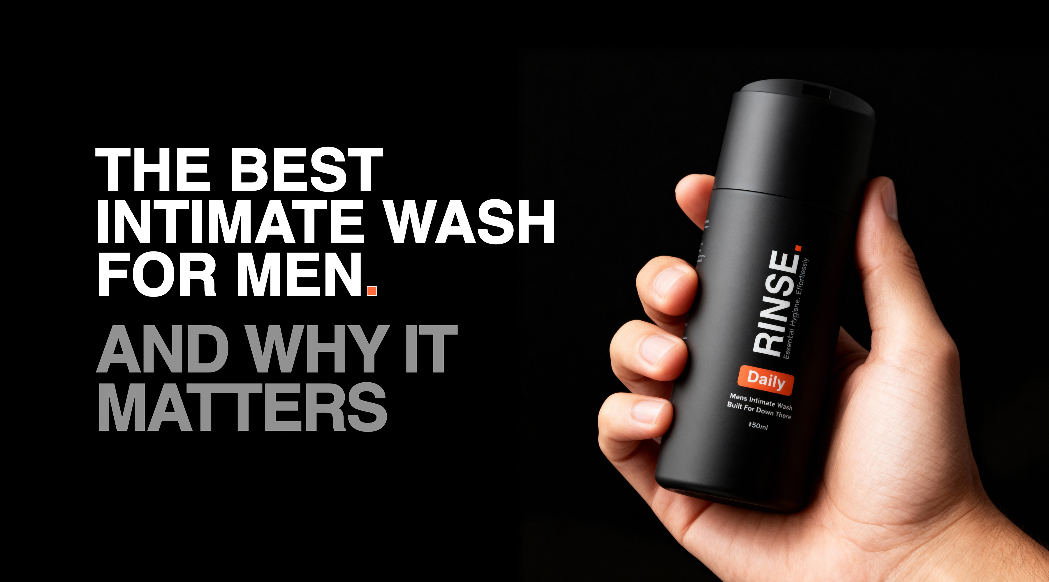     RINSE guide to choosing the best intimate wash for men and avoiding harsh soaps or body wash