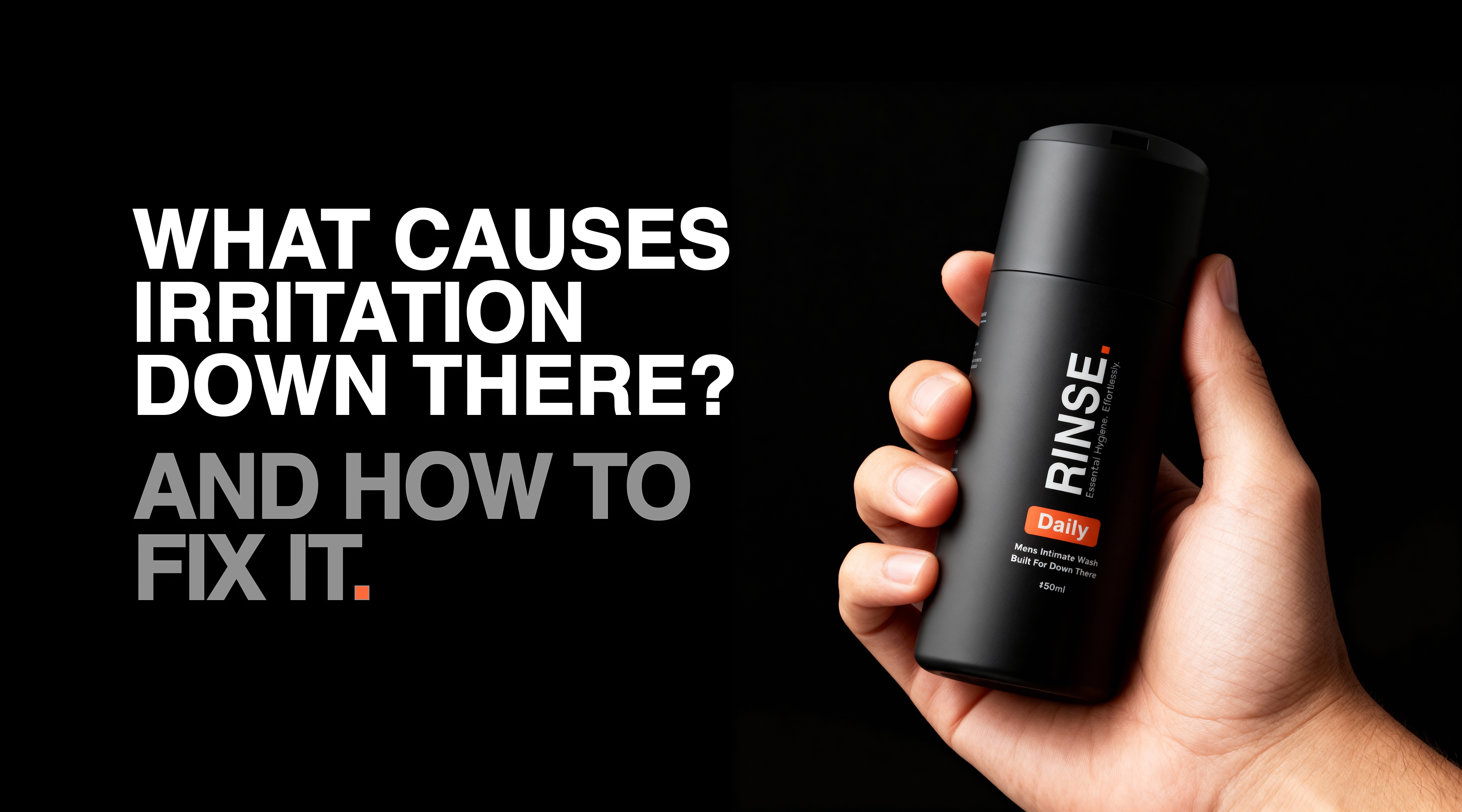     RINSE guide explaining intimate irritation and itching in men caused by harsh products and poor hygiene